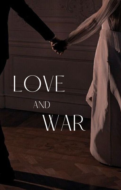 Love and War by aloeveraforever