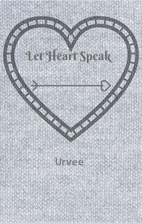 Let Heart Speak by URVEELAHAR