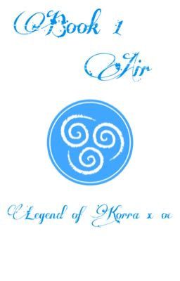 Book 1: Air (Legend of Korra x oc) cover