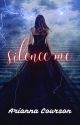 Silence Me (Fallen Angel Romance) (Fallen Shadow: Full Novel) by aricoursonwriting