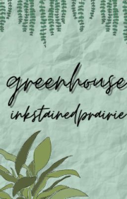 Greenhouse || Xavier Thorpe x Male Reader cover