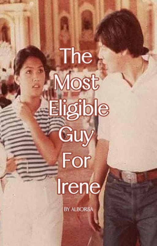 The Most Eligible Guy For Irene by Alborsa