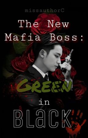 The New Mafia Boss: Green in Black by missauthorC