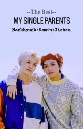 MY SINGLE PARENT || MARKHYUCK•NOMIN•JICHEN || by ImSaviraaa