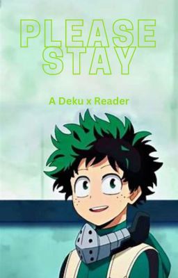 Please Stay: A Deku x Reader cover