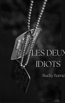 LES DEUX IDIOTS  [Bucky Barnes] cover