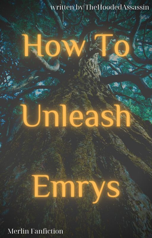 How To Unleash Emrys by TheHoodedAssassin