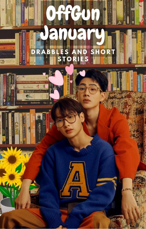 OffGun January Collection of Drabbles 2023 by Ilsensei