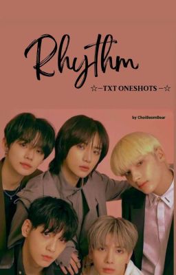 Rhythm || TXT Oneshots  cover