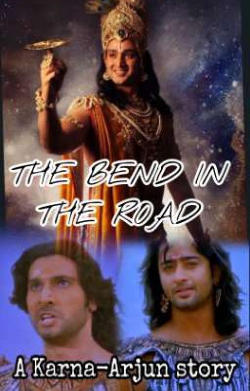 The Bend in the Road (A Karna-Arjun what-if story) by bleedblue2011