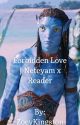 Forbidden Love | Neteyam x Reader by ZoeyDiggoryWood