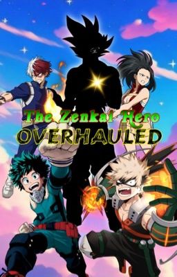 The Zenkai Hero [OVERHAULED] (My Hero Academia x Male Saiyan Reader) cover