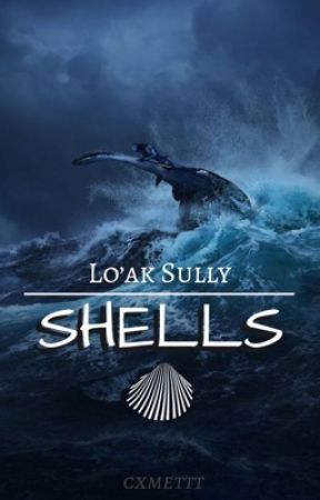 Shells | Lo'ak Sully by cxmettt