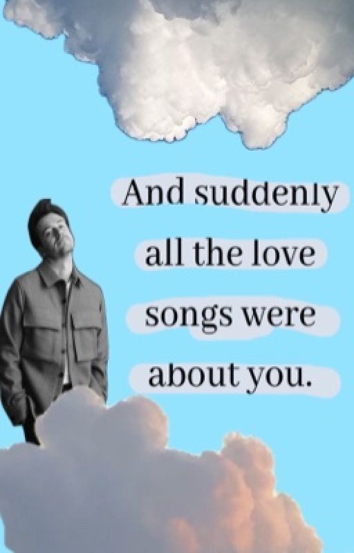  Suddenly all the love songs were about you!  by 3mily_xx