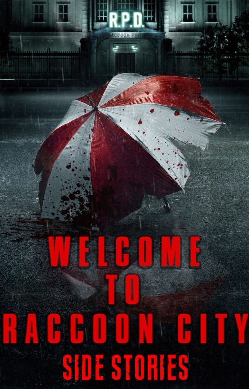 Welcome to Raccoon City - Side Stories by NikVas94