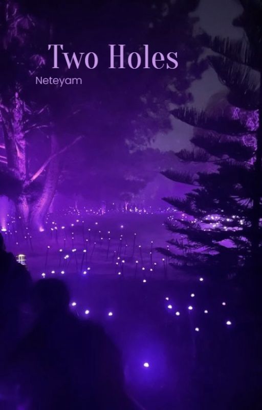 𝐓𝐖𝐎 𝐇𝐎𝐋𝐄𝐒; neteyam by trulvr