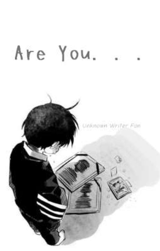 Are You. . . by UnknownWriterFan