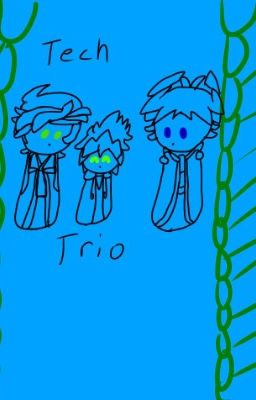 TechTrio one~shots cover