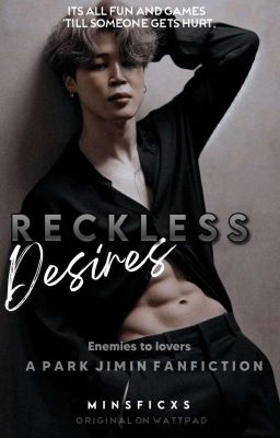 Reckless Desires | Park Jimin Fanfiction |✔| cover