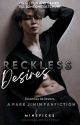 Reckless Desires | Park Jimin Fanfiction |✔| by MINSFICXS