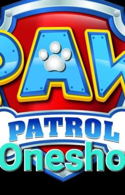 Paw Patrol Oneshots (Requests Closed) cover