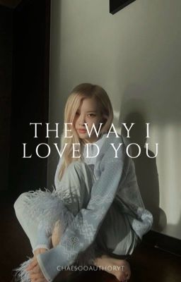 [ ✔️ ] The Way I Loved You | ( chaesoo ) cover