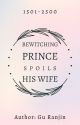 Bewitching Prince Spoils His Wife: Genius Doctor Unscrupulous Consort by wi_Narenation