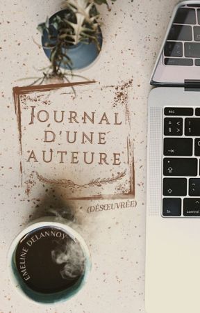 Journal d'une auteure (désœuvrée) by ErDawk