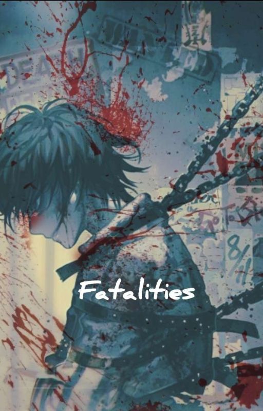 Fatalities (Yandere Jeff the Killer x Reader) by SubsequentExistence