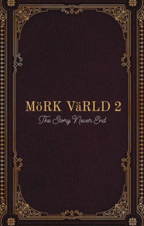 MöRK VäRLD II (The Story Never END) by aiEmTRASH