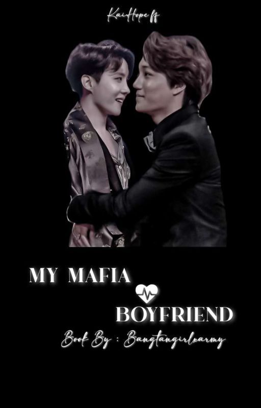 MY MAFIA BOYFRIEND  ( On Hold )  by haobinfam