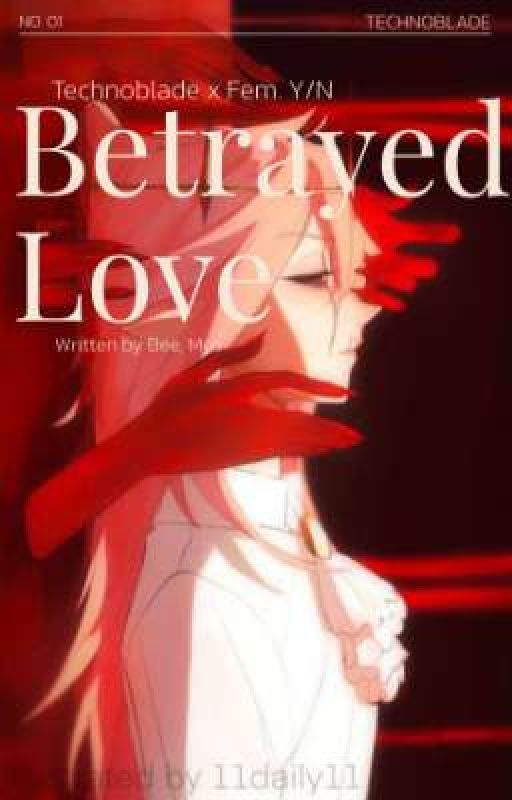 Betrayed Love (Technoblade X Fem Reader  by _Bee_07