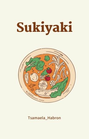 SUKIYAKI (CERPEN) (SELESAI) by ireskansw