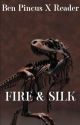 Fire & Silk | Ben Pincus x Reader by AddieCows