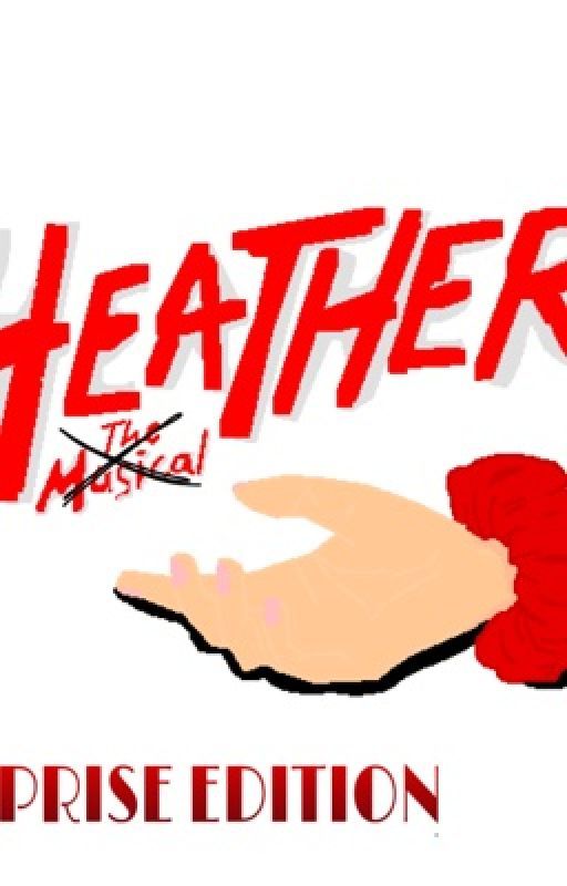 heathers ( reprise edition ) by hearts4helenaa