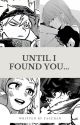 Until I found you... by Tacchan0506