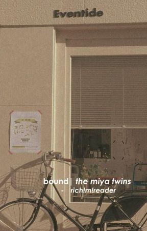 𝐁𝐎𝐔𝐍𝐃. the miya twins by tensofsin