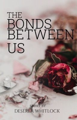 The Bonds Between Us • E.Cullen x Fem oc x B. Swan cover