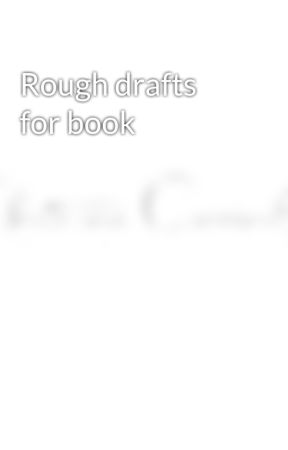 Rough drafts for book by Christian584053