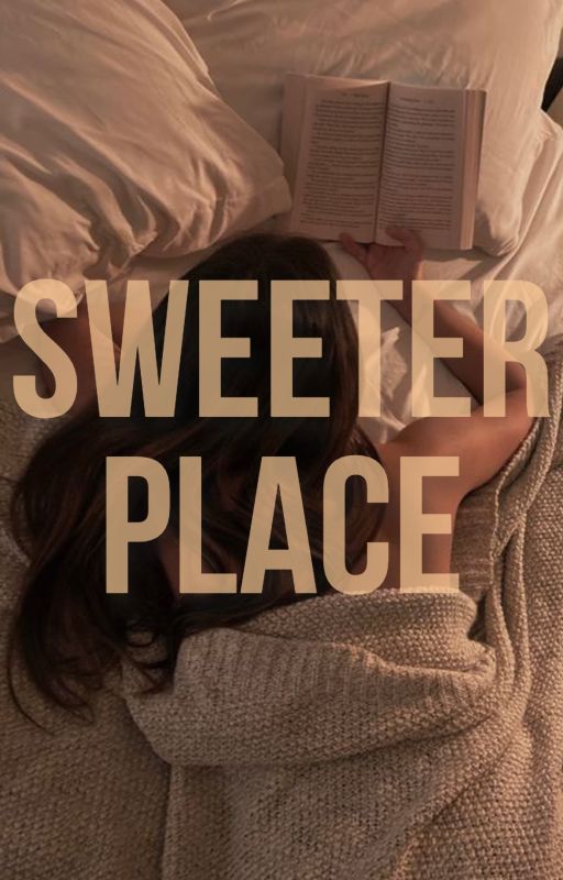 A Sweeter Place by abxssx