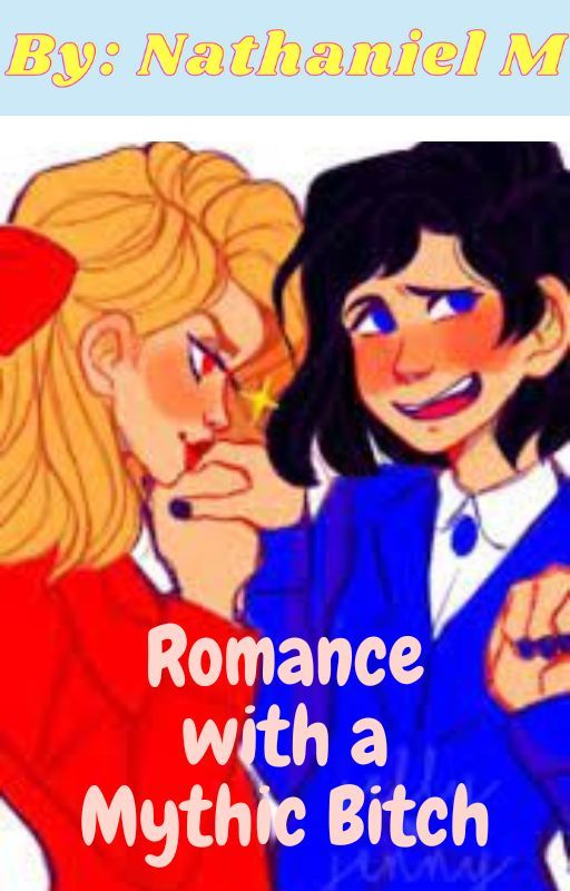 Romance With a Mythic Bitch by JoshuaOfNarnia223