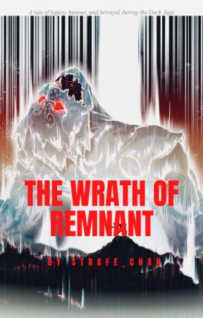 The Wrath Of Remnant by DJsolace23