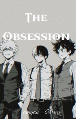 The Obsession | Villain BakuTodoDeku x Male Reader cover