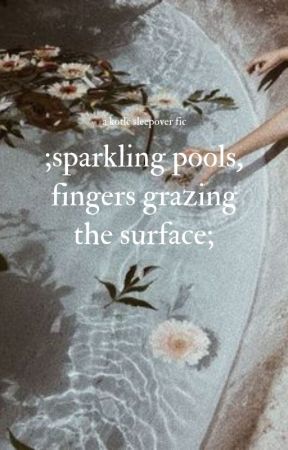 ;sparkling pools, fingers grazing the surface; kotlc by HiImGrapes