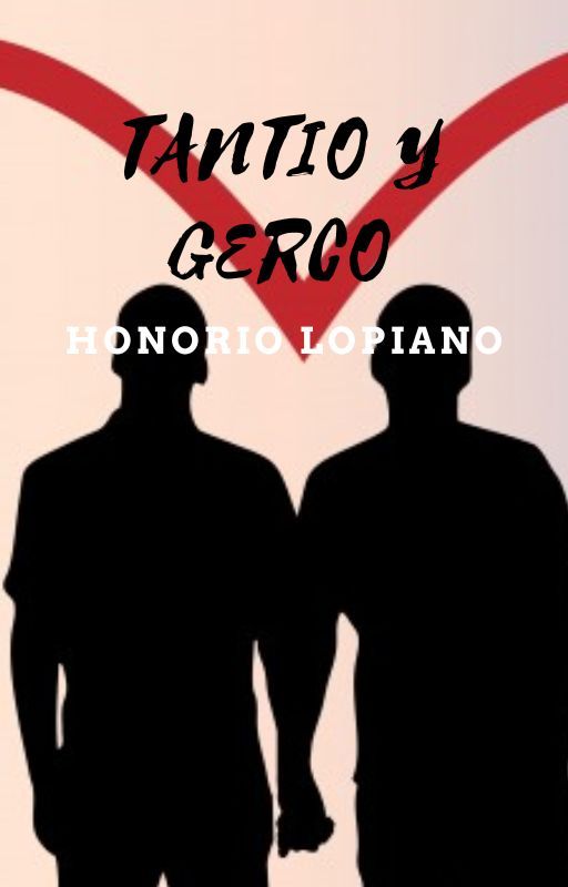 TANTIO Y GERCO (Obra teatral de romance gay 4) by GonzaloLopez735