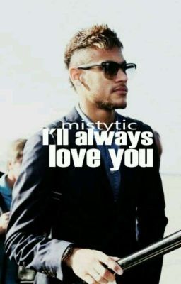 I'll always love u... [Neymar Jr] ✓ cover