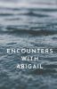 Encounters With Abigail