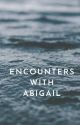 Encounters With Abigail by Shelly__x