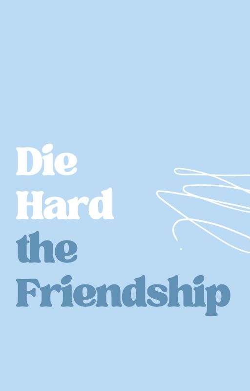 Die Hard the Friendship (Love Hard Fanfic) by yemihikari