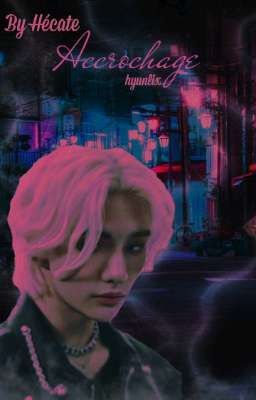 └──» ✎ 。Accrochage {Félix×Hyunjin} cover